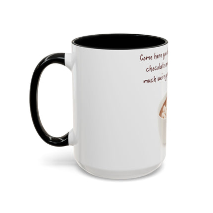 Funny Hot Chocolate Mug – “Big, Beautiful Cup” Accent – 15oz