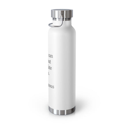 Insulated Bottle — “Money can talk, but chocolate sings.” 22oz Vacuum Flask