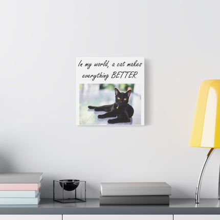Cat Canvas Wall Art — "In My World, A Cat Makes Everything Better" Matte Stretched Print