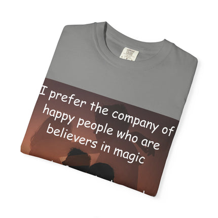 Inspirational Unisex Garment-Dyed T-Shirt - Believers in Magic & Happiness