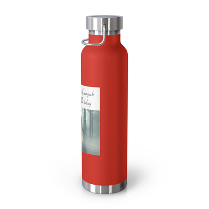 22oz Insulated Bottle — "May a Little Bit of Magic Float Into Your Life Today" Forest Design