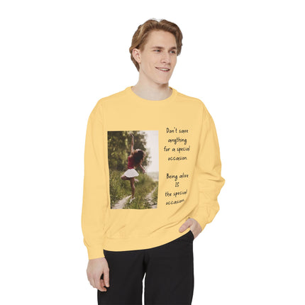 Sweatshirt — "Don't Save Anything for a Special Occasion" Inspirational Photo Crewneck