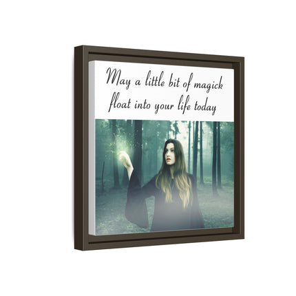 Framed Canvas Art — “May a Little Bit of Magick Float Into Your Life Today”