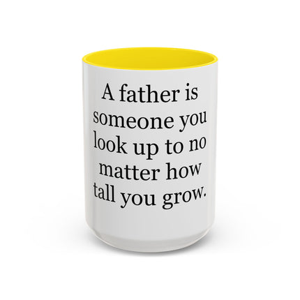 Father Quote Accent Coffee Mug — "A father is someone you look up to no matter how tall you grow."