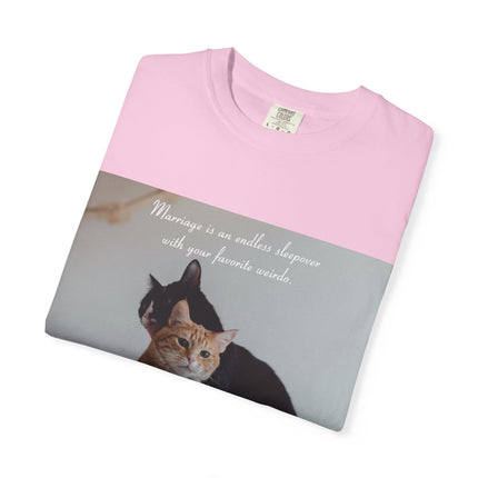 Cat Lovers Marriage Tee – Unisex Garment-Dyed Shirt with Quote