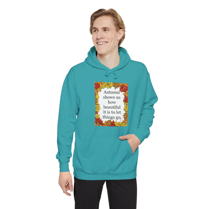 Autumn Leaves Hoodie – "Autumn shows us how beautiful it is to let things go"