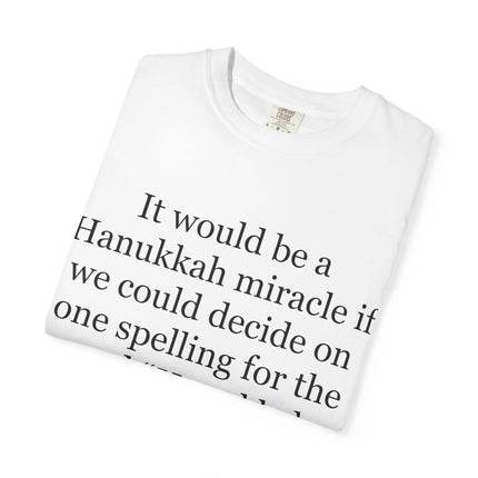 Hanukkah Miracle Tee — Funny Hanukkah Spelling Quote T-Shirt