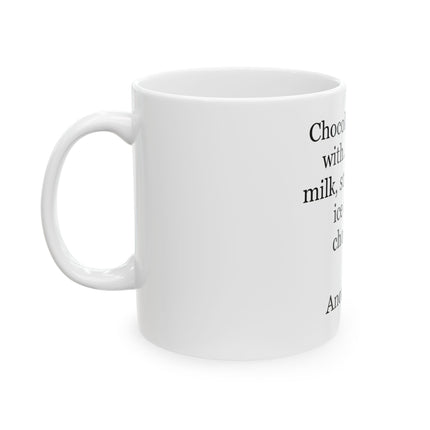 Chocolate Quote Mug — "Chocolate is good with..." Ceramic Coffee Cup (11oz, 15oz)