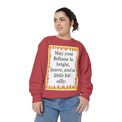 Beltane Fire Quote Sweatshirt — “May your Beltane be bright, brave, and a little bit silly.”