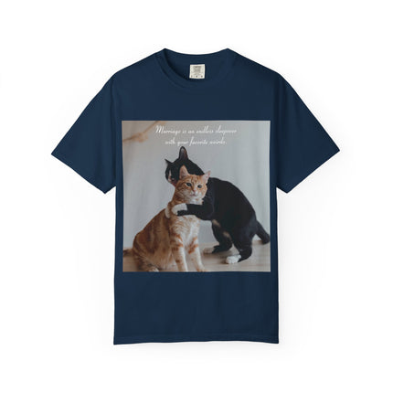 Cat Lovers Marriage Tee – Unisex Garment-Dyed Shirt with Quote