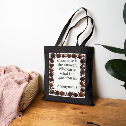 Tote Bag — "Chocolate is the answer. Who cares what the question is." Quote Tote
