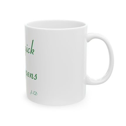 Magick Happens Ceramic Mug — Green Script 11oz & 15oz