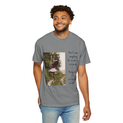 T-Shirt — "Being Alive Is The Special Occasion" Photo Tee