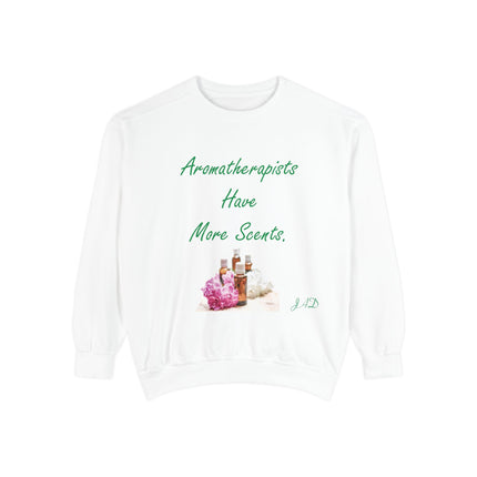 Aromatherapy Humor Unisex Sweatshirt - "Aromatherapists Have More Scents"