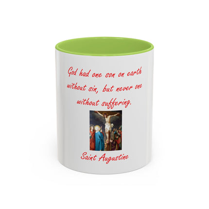 St. Augustine Quote Crucifixion Coffee Mug — “God had one Son on earth without sin, but never one without suffering.” (11/15 oz)