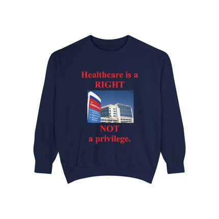 Healthcare Rights Sweatshirt - Unisex Garment-Dyed Sweatshirt for Advocates