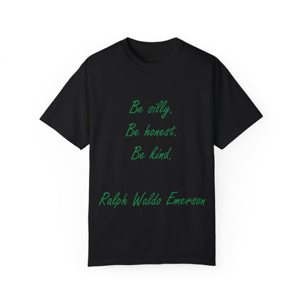 Be Silly, Be Honest, Be Kind Tee – Emerson Quote on Unisex Shirt