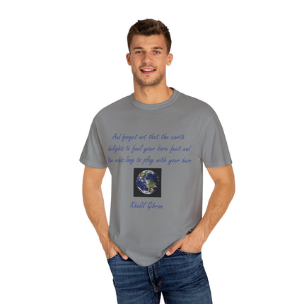Khalil Gibran Earth Quote Tee – Unisex Garment-Dyed Shirt for Nature
