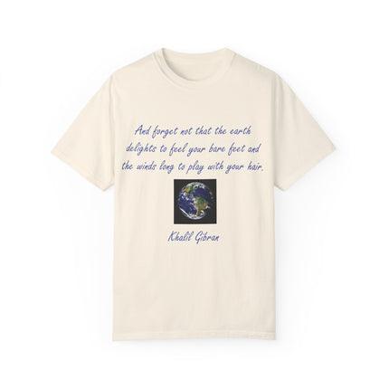 Khalil Gibran Earth Quote Tee – Unisex Garment-Dyed Shirt for Nature