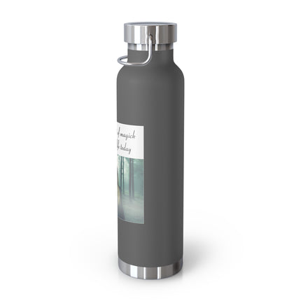 22oz Insulated Bottle — "May a Little Bit of Magic Float Into Your Life Today" Forest Design
