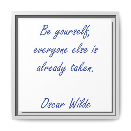 Framed Matte Canvas Print — "Be yourself, everyone else is already taken." — Oscar Wilde Quote