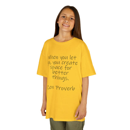 Kids T-Shirt — "When you let go, you create space for better things." Zen Proverb