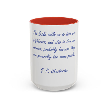 G.K. Chesterton Quote Coffee Mug — "Love Your Neighbours..." Accent Ceramic Mug
