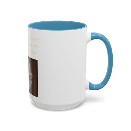 Tea Mug — "Come here, you big, beautiful cup of tea, and lie to me"