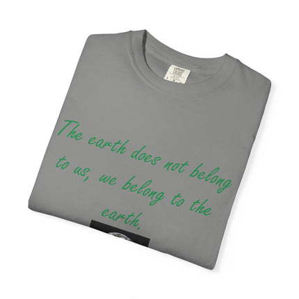 Eco-Conscious Unisex Garment-Dyed T-Shirt - Earth Quote by Chief Seattle
