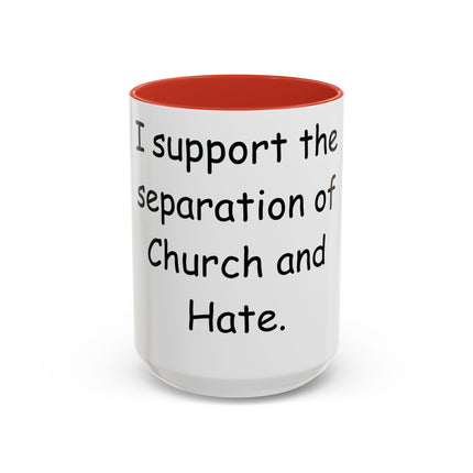 Bold Activism Mug – “Separation of Church and Hate” – 15oz Drinkware