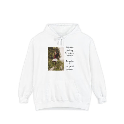 Hoodie — 'Don't Save Anything for a Special Occasion' Photo Quote Pullover