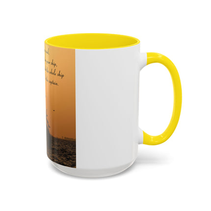 Inspirational Accent Mug – “Be Careful Who You Let On Your Ship” 15oz