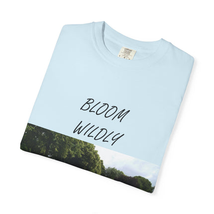 Bloom Wildly Unisex Garment-Dyed T-Shirt – Nature-Inspired Floral Tee for Spring & Summer Celebrations