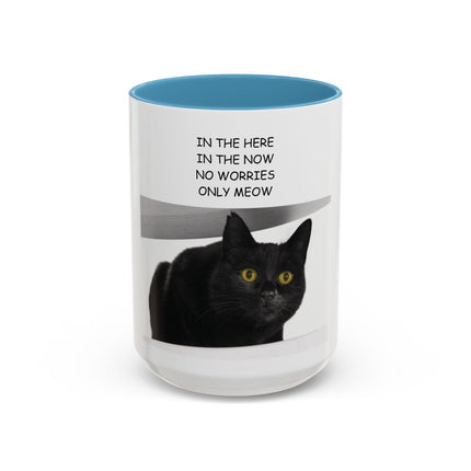 Black Cat Coffee Mug — “In the Here In the Now No Worries Only Meow” Accent Mug