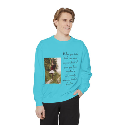 Inspirational Photo Sweatshirt — “When you truly don’t care” Quote Crewneck