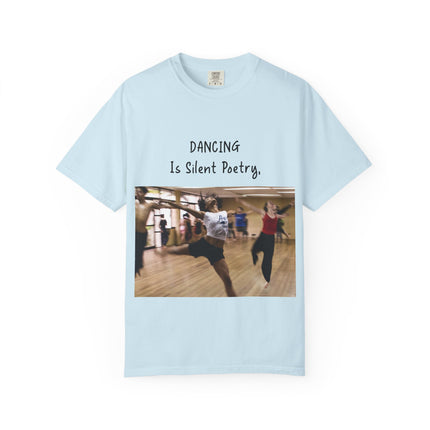 Dancing Is Silent Poetry Unisex T-Shirt - Inspirational Dance Tee