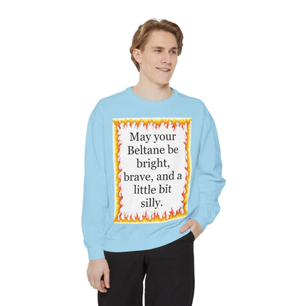 Beltane Fire Quote Sweatshirt — “May your Beltane be bright, brave, and a little bit silly.”