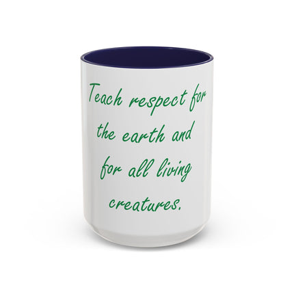 Eco Message Coffee Mug — "Teach respect for the earth and for all living creatures"