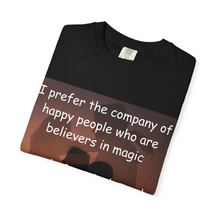 Inspirational Unisex Garment-Dyed T-Shirt - Believers in Magic & Happiness