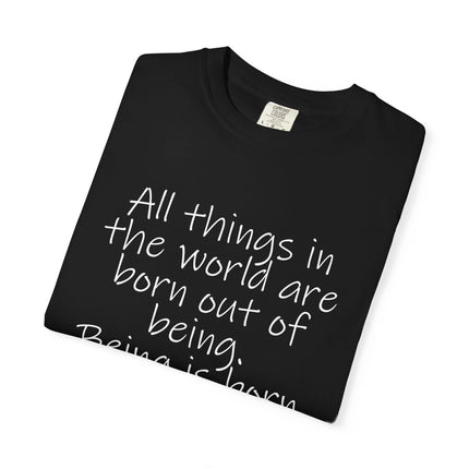 T-Shirt — Lao Tzu Quote "All things in the world are born out of being"