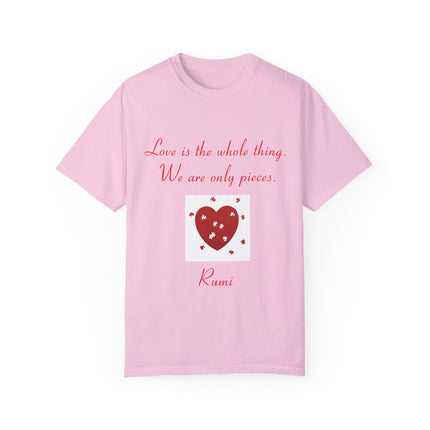 Rumi Quote Tee – Garment-Dyed Unisex Shirt on Love & Wholeness