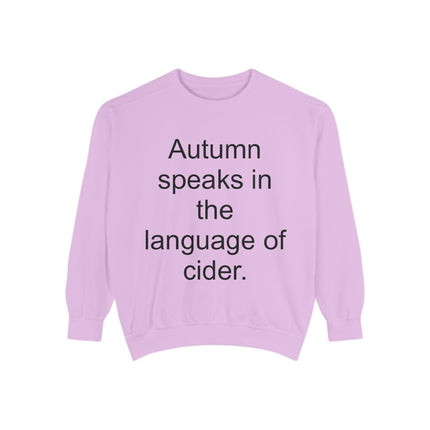 Autumn Speaks in the Language of Cider Sweatshirt