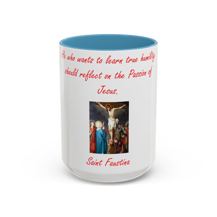 Saint Faustina Quote Mug – Passion of Jesus – 15oz Accent