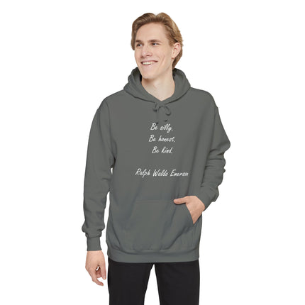 Hoodie — "Be silly. Be honest. Be kind." Ralph Waldo Emerson Script Pullover