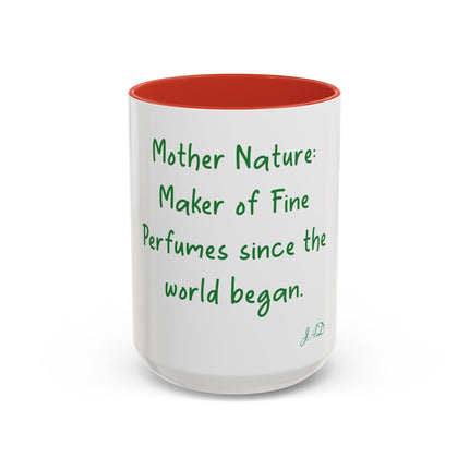 Mother Nature Perfume Quote Coffee Mug — Accent 11/15oz