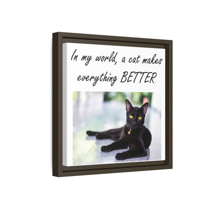 Framed Matte Canvas – "In my world, a cat makes everything BETTER" Cat Wall Art
