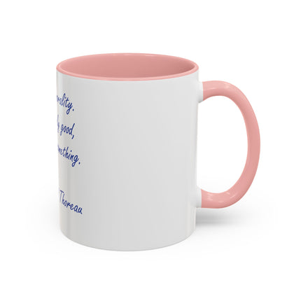 Inspirational Thoreau Quote Coffee Mug — "Aim above morality. Be not simply good, be good for something."