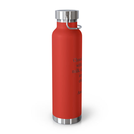 22oz Insulated Bottle – "Chocolate is good with..." Quote Stainless Steel Thermos