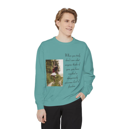 Inspirational Photo Sweatshirt — “When you truly don’t care” Quote Crewneck