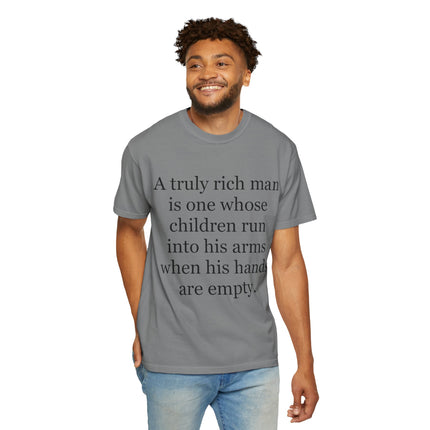 T‑Shirt — "A truly rich man is one whose children run into his arms when his hands are empty" Inspirational Family Quote Tee